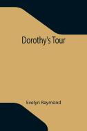 Dorothy's Tour di Evelyn Raymond edito da Alpha Editions