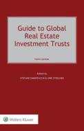 Guide To Global Real Estate Investment Trusts edito da Kluwer Law International