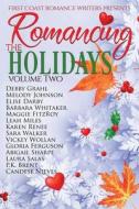 Romancing The Holidays Volume Two di Debby Grahl, Elise Darby, Barbara Whitaker edito da Independently Published