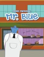 Mr. Blue di Helen Macdonald edito da AUTHORHOUSE UK