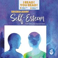 We Read about Self-Esteem di Vicky Bureau, Madison Parker edito da I READ YOU READ