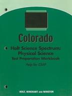 Colorado Holt Science Spectrum: Physical Science Test Preparation Workbook: Help for CSAP edito da Holt McDougal