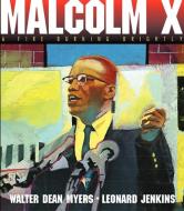 Malcolm X: A Fire Burning Brightly di Walter Dean Myers edito da AMISTAD PR