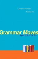 Grammar Moves di Lawrence Weinstein, Thomas Finn edito da Pearson Education (US)