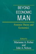 Beyond Economic Man di Marianne A. Ferber edito da University of Chicago Press