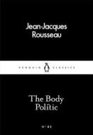The Body Politic di Jean-Jacques Rousseau edito da Penguin Books Ltd