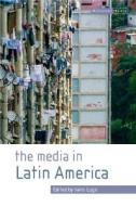 The Media in Latin America di Jairo Lugo edito da McGraw-Hill Education