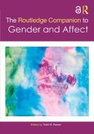 The Routledge Companion To Gender And Affect edito da Taylor & Francis Ltd