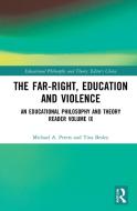 The Far Right, Education And Violence di Michael A. Peters, Tina Besley edito da Taylor & Francis Ltd