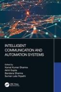 Intelligent Communication And Automation Systems edito da Taylor & Francis Ltd