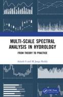 Multi-scale Spectral Analysis In Hydrology di Adarsh S, M Janga Reddy edito da Taylor & Francis Ltd