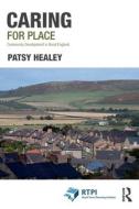 Caring For Place di Patsy Healey edito da Taylor & Francis Ltd