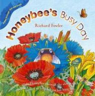 Honeybee\'s Busy Day di Richard Fowler edito da Random House Children\'s Publishers Uk