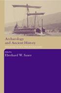 Archaeology and Ancient History di Eberhard W. Sauer edito da Routledge