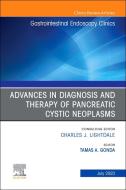Advances in Diagnosis and Therapy of Pancreatic Cystic Neoplasms, an Issue of Gastrointestinal Endoscopy Clinics: Volume 33-3 edito da ELSEVIER