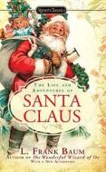 The Life and Adventures of Santa Claus di L. Frank Baum edito da Signet Classics
