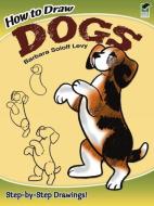 How to Draw Dogs di Barbara Levy edito da Dover Publications Inc.