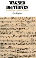 Wagner and Beethoven di Klaus Kropfinger edito da Cambridge University Press