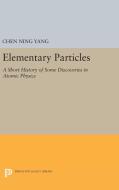Elementary Particles di Chen Ning Yang edito da Princeton University Press