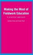 Making the Most of Fieldwork Education di Susan Ryan, Susan Shaw, Auldeen Alsop, Sally E. Ryan edito da Cengage Learning EMEA