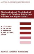 Biochemical and Physiological Aspects of Ethylene Production in Lower and Higher Plants edito da Springer Netherlands