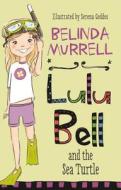 Lulu Bell and the Sea Turtle di Belinda Murrell edito da RANDOM HOUSE AUSTRALIA