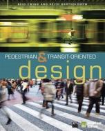 Pedestrian- and Transit-Oriented Design di Reid Ewing, Keith Bartholomew edito da Urban Land Institute,U.S.