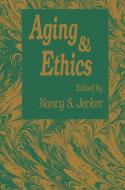 Aging And Ethics di Nancy S. Jecker edito da Humana Press Inc.