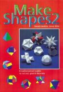 Make Shapes di Gerald Jenkins, Anne Wild edito da Tarquin Publications
