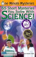 One Minute Mysteries: 65 Short Mysteries You Solve with Science! di Eric Yoder, Natalie Yoder edito da SCIENCE NATURALLY