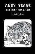 Andy Beane & The Tiger's Tale di Judy Delmain edito da Shadow Canyon Graphics