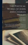 The Poetical Works of John and Charles Wesley: Hymns for Times of Trouble and Persecution. Hymns for the Public Thanksgiving-Day, 1746. Hymns for the di John Wesley, Charles Wesley, George Osborn edito da LEGARE STREET PR