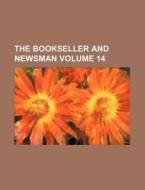 The Bookseller and Newsman Volume 14 di Books Group edito da Rarebooksclub.com