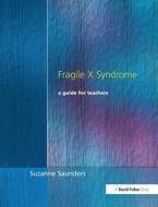 Fragile X Syndrome di Suzanne Saunders edito da Taylor & Francis Ltd