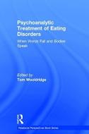 Psychoanalytic Treatment of Eating Disorders edito da Taylor & Francis Ltd