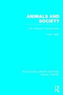 Animals and Society: The Humanity of Animal Rights di Keith Tester edito da ROUTLEDGE