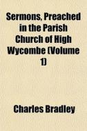 Sermons, Preached In The Parish Church O di Charles Bradley edito da General Books