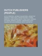 Dutch Publishers (People): Dutch Printers, Jacobus Van Meteren, Jan Baptist Zangrius, Wybo Fijnje, Erhard Reuwich, Adam Gerard Mappa edito da Books LLC