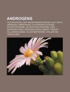Androgens: Testosterone, Dehydroepiandro di Books Llc edito da Books LLC, Wiki Series