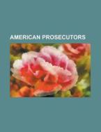 American prosecutors di Books Llc edito da Books LLC, Reference Series