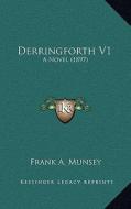 Derringforth V1: A Novel (1897) di Frank A. Munsey edito da Kessinger Publishing