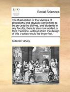Third Edition Of The Vanities Of Philosophy And Physick di Gideon Harvey edito da Gale Ecco, Print Editions