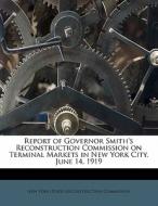 Report Of Governor Smith's Reconstructio edito da Lightning Source Uk Ltd