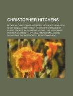 Christopher Hitchens di Source Wikipedia edito da Books LLC, Reference Series