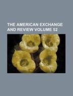 The American Exchange and Review Volume 52 di Books Group edito da Rarebooksclub.com