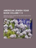 American Jewish Year Book Volume . 9 di American Jewish Committee edito da Rarebooksclub.com