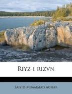 Riyz-i Rizvn di Saiyid Muammad Aghar edito da Nabu Press
