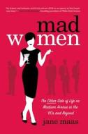 Mad Women di Jane Maas edito da ST MARTINS PR 3PL