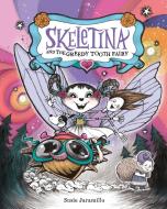 Skeletina and the Greedy Tooth Fairy di Susie Jaramillo edito da ROARING BROOK PR