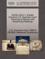 Schilb (john) V. Kuebel (vincent) U.s. Supreme Court Transcript Of Record With Supporting Pleadings di Sam S Pessin, Additional Contributors edito da Gale Ecco, U.s. Supreme Court Records